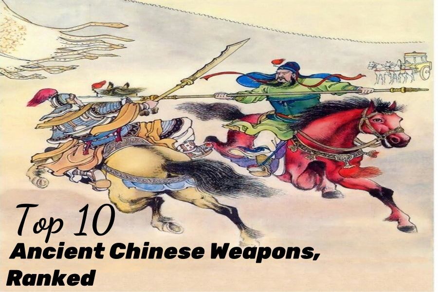 Top 10 Ancient Chinese Weapons