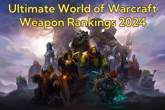 Ultimate World of Warcraft Weapon Rankings 2024